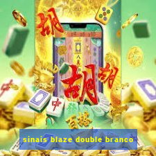 sinais blaze double branco